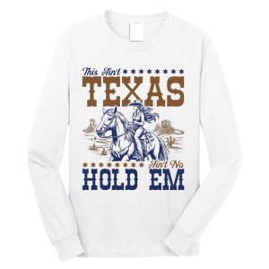 This AinT Texas AinT No Hold Em Long Sleeve Shirt