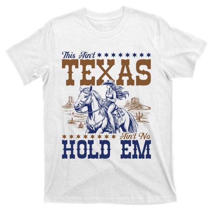 This AinT Texas AinT No Hold Em T-Shirt