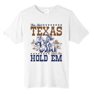 This AinT Texas AinT No Hold Em Tall Fusion ChromaSoft Performance T-Shirt