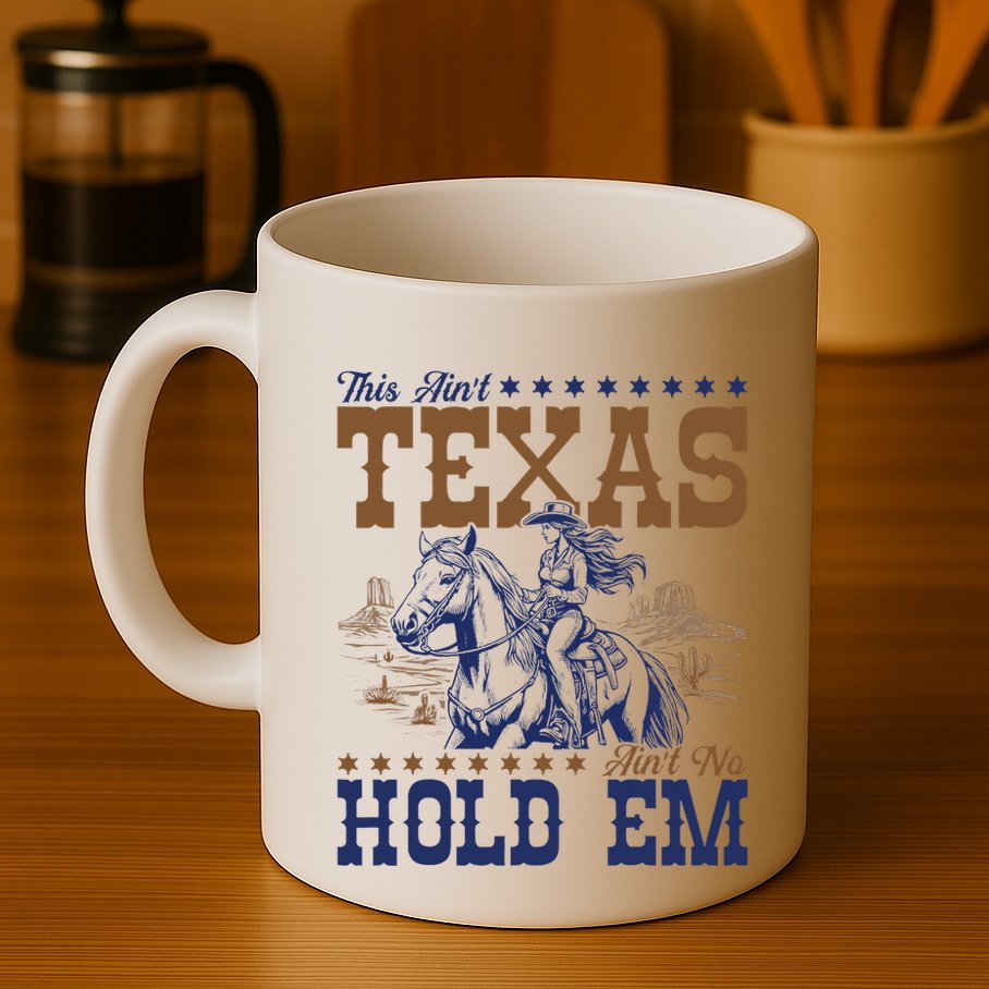 This AinT Texas AinT No Hold Em Mug