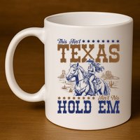 This AinT Texas AinT No Hold Em 11oz C Handle Ceramic Mug