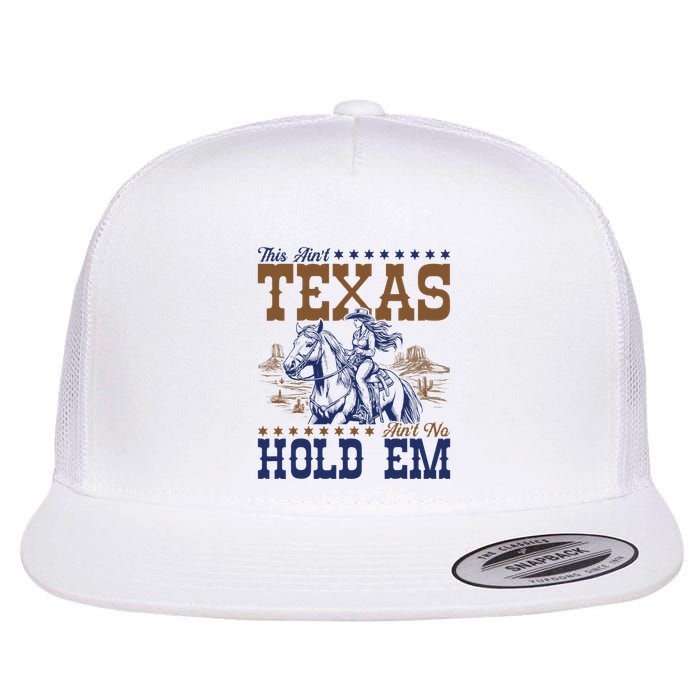 This AinT Texas AinT No Hold Em Flat Bill Trucker Hat