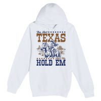 This AinT Texas AinT No Hold Em Premium Pullover Hoodie