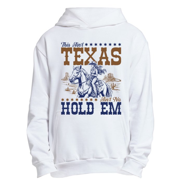 This AinT Texas AinT No Hold Em Urban Pullover Hoodie