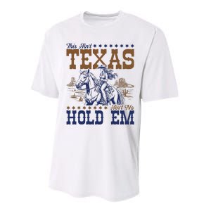 This AinT Texas AinT No Hold Em Performance Sprint T-Shirt