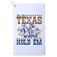 This AinT Texas AinT No Hold Em Golf Towel