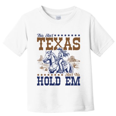 This AinT Texas AinT No Hold Em Toddler T-Shirt