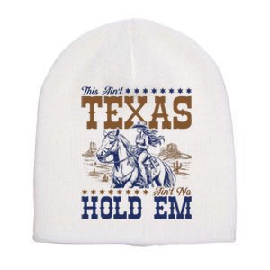 This AinT Texas AinT No Hold Em Short Acrylic Beanie