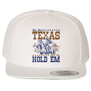 This AinT Texas AinT No Hold Em Wool Snapback Cap