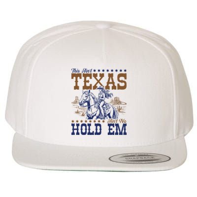 This AinT Texas AinT No Hold Em Wool Snapback Cap