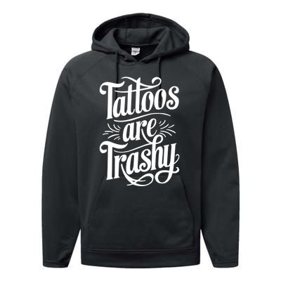 Tattoos Are Trashy Performance Fleece Hoodie