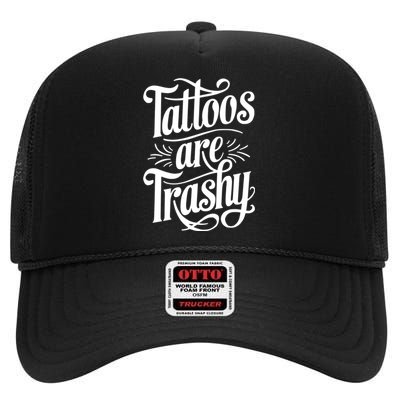 Tattoos Are Trashy High Crown Mesh Back Trucker Hat