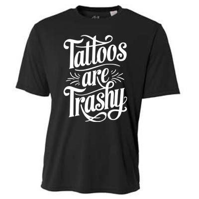 Tattoos Are Trashy Cooling Performance Crew T-Shirt