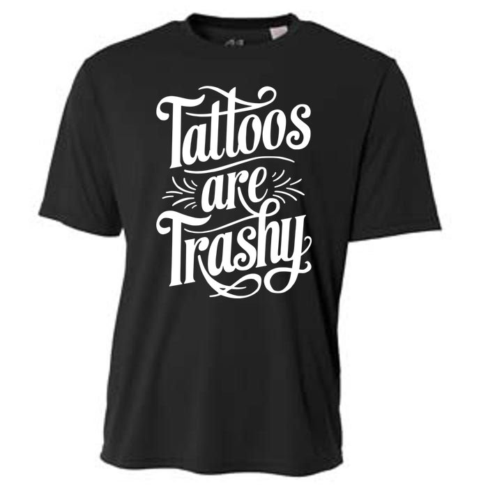 Tattoos Are Trashy Cooling Performance Crew T-Shirt