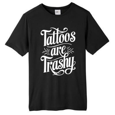 Tattoos Are Trashy Tall Fusion ChromaSoft Performance T-Shirt