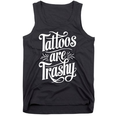 Tattoos Are Trashy Tank Top