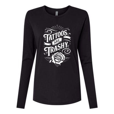 Tattoos Are Trashy Womens Cotton Relaxed Long Sleeve T-Shirt