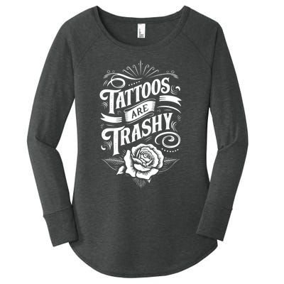 Tattoos Are Trashy Women's Perfect Tri Tunic Long Sleeve Shirt