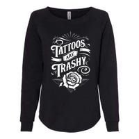 Tattoos Are Trashy Womens California Wash Sweatshirt