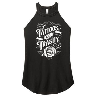 Tattoos Are Trashy Women's Perfect Tri Rocker Tank