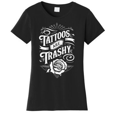 Tattoos Are Trashy Women's T-Shirt