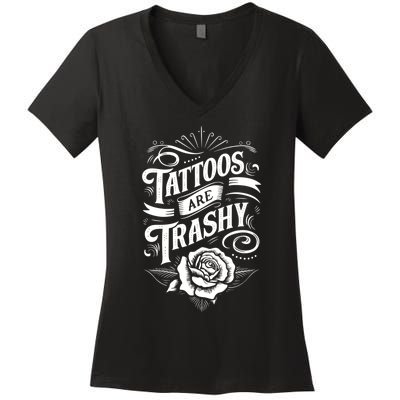 Tattoos Are Trashy Women's V-Neck T-Shirt