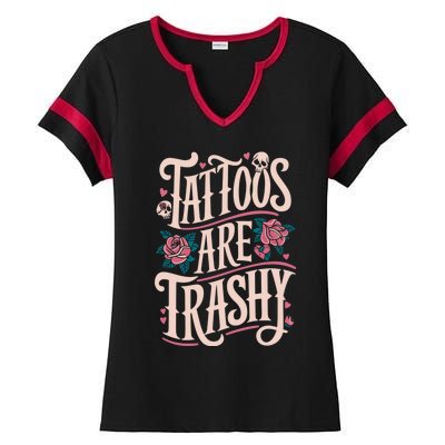 Tattoos Are Trashy Ladies Halftime Notch Neck Tee