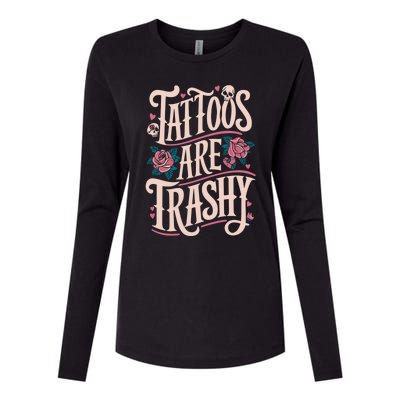 Tattoos Are Trashy Womens Cotton Relaxed Long Sleeve T-Shirt