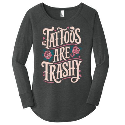 Tattoos Are Trashy Women's Perfect Tri Tunic Long Sleeve Shirt