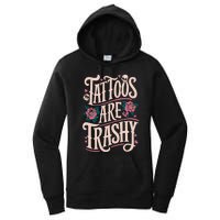 Tattoos Are Trashy Women's Pullover Hoodie