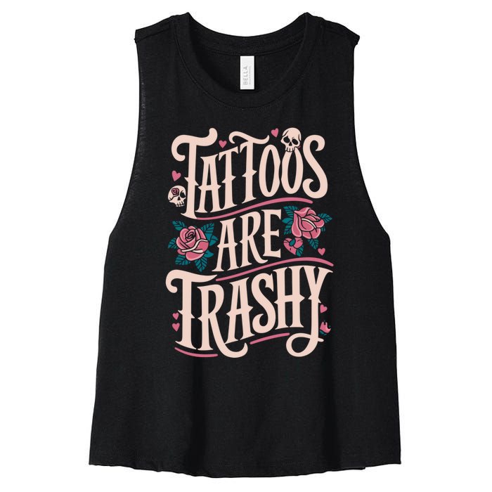 Tattoos Are Trashy Women's Racerback Cropped Tank