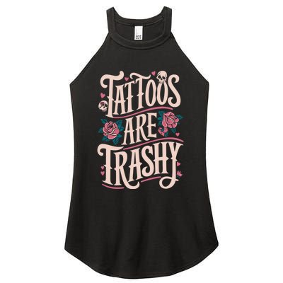 Tattoos Are Trashy Women's Perfect Tri Rocker Tank