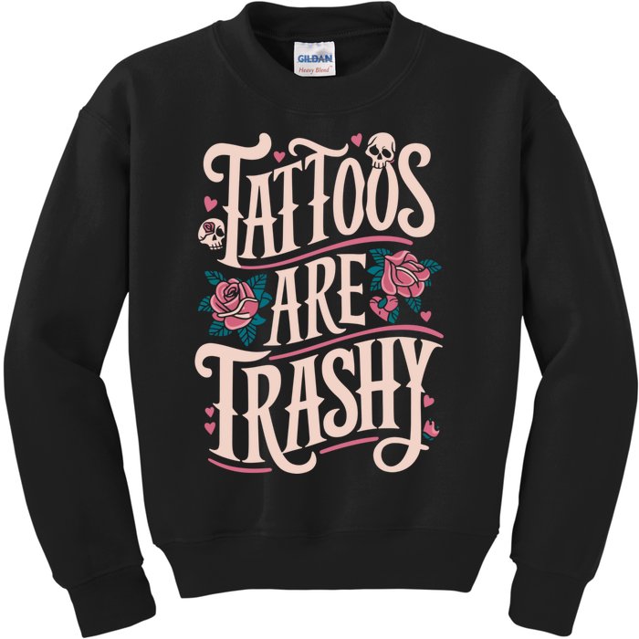 Tattoos Are Trashy Kids Sweatshirt