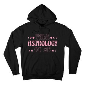 Talk Astrology To Me Funny Zodiac Hoodie