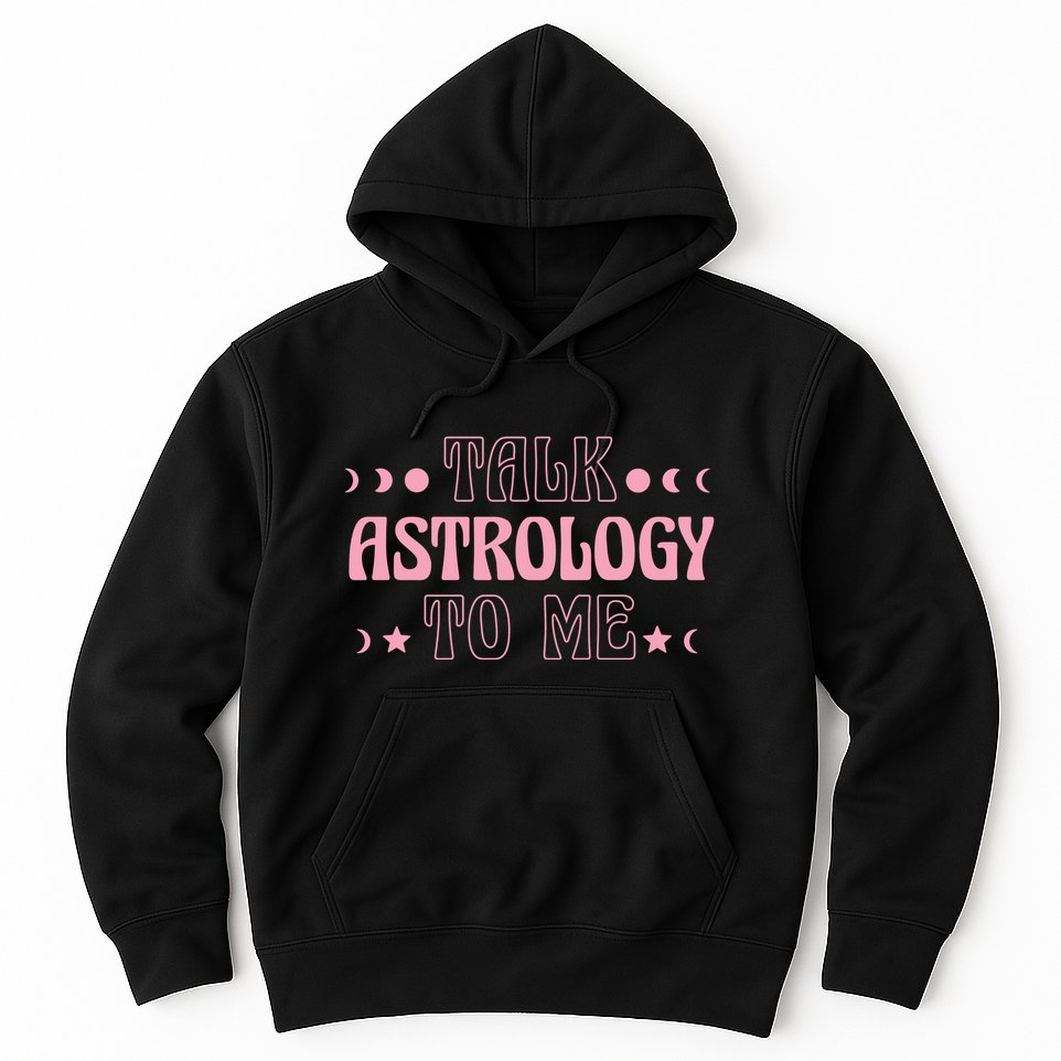 Talk Astrology To Me Funny Zodiac Hoodie