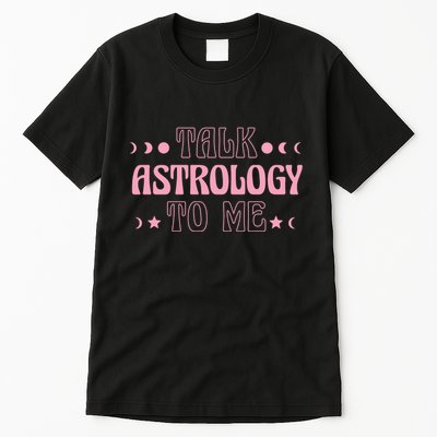 Talk Astrology To Me Funny Zodiac Tall T-Shirt