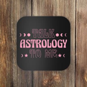 Talk Astrology To Me Funny Zodiac Coaster