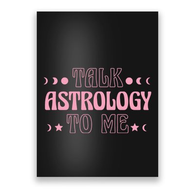 Talk Astrology To Me Funny Zodiac Poster