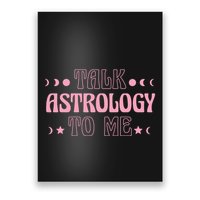 Talk Astrology To Me Funny Zodiac Poster