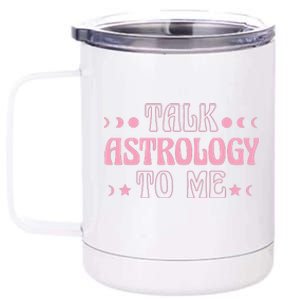 Talk Astrology To Me Funny Zodiac 12 oz Stainless Steel Tumbler Cup