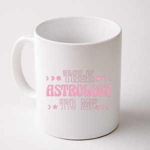 Talk Astrology To Me Funny Zodiac Coffee Mug