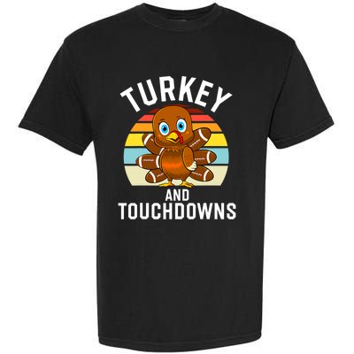 Turkey And Touchdowns Thanksgiving Football Cute Gift Garment-Dyed Heavyweight T-Shirt