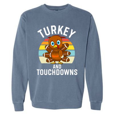 Turkey And Touchdowns Thanksgiving Football Cute Gift Garment-Dyed Sweatshirt