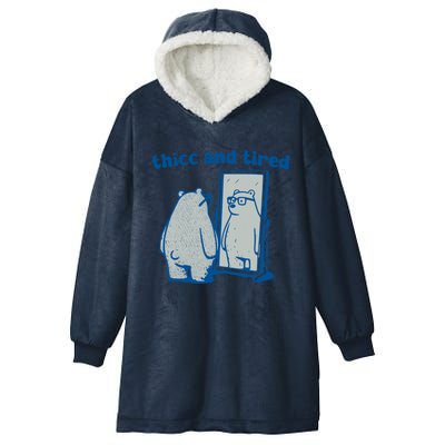 Thicc And Tired Bear Hooded Wearable Blanket