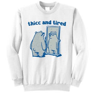 Thicc And Tired Bear Sweatshirt