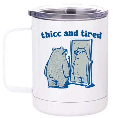 Thicc And Tired Bear 12 oz Stainless Steel Tumbler Cup