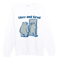 Thicc And Tired Bear Premium Crewneck Sweatshirt