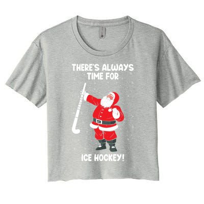 Theres Always Time For Ice Hockey Santa Ice Hockey Lover Funny Gift Women's Crop Top Tee