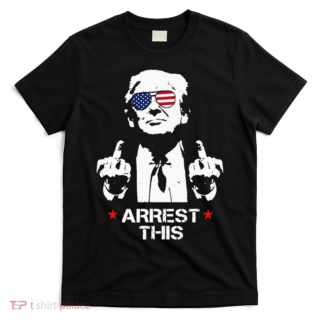 Trump Arrest This T-Shirt