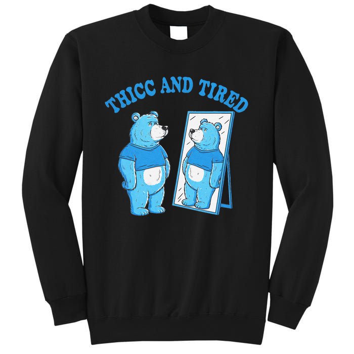 Thicc And Tired Bear Mirror Reflection Humor Sweatshirt